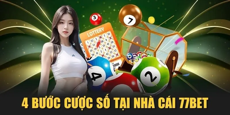 4 bước cược số tại nhà cái 77Bet
